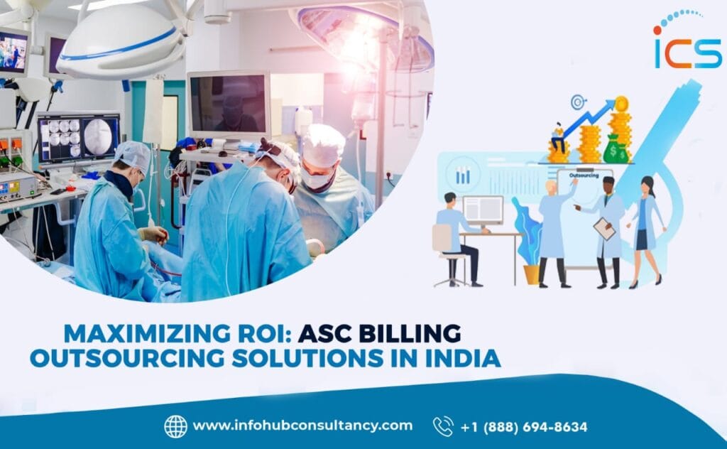 Maximizing ROI: ASC Billing Outsourcing Solutions in India